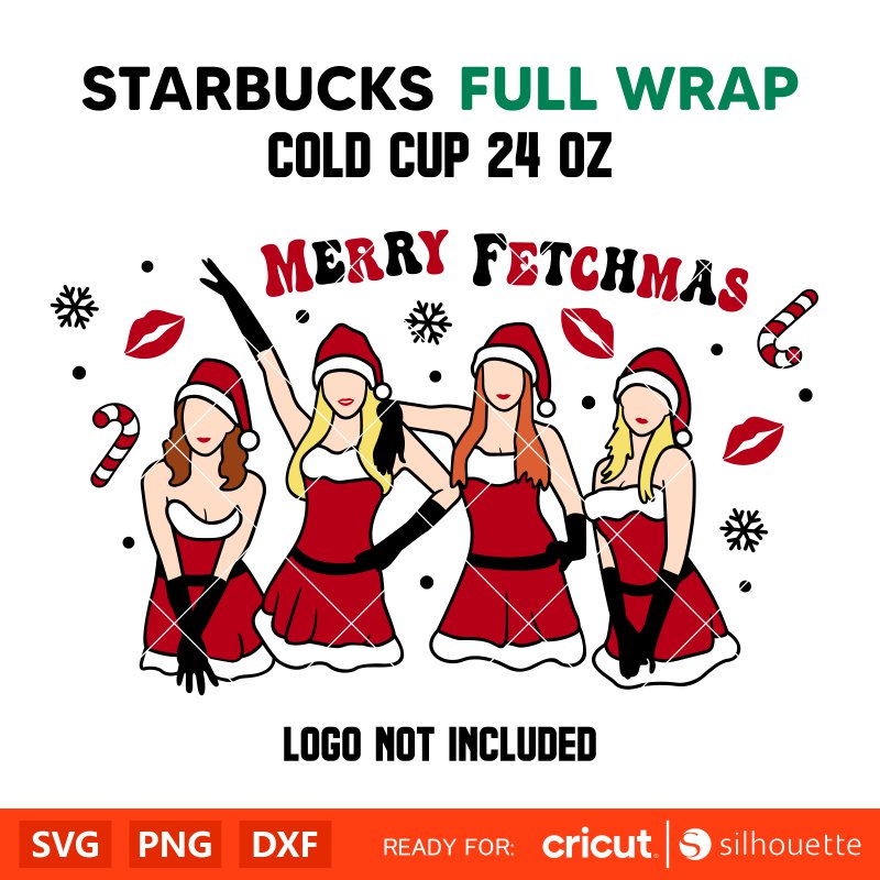 Merry Fetchmas Starbucks Full Wrap Svg, Christmas Svg, Mean Girls Svg, Santa Claus Svg, Cricut, Silhouette Vector Cut File