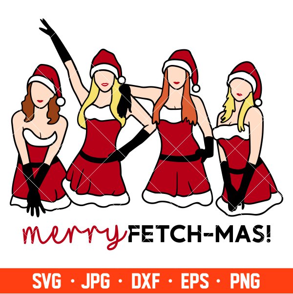 Merry Fetchmas Svg, Christmas Svg, Mean Girls Svg, Santa Claus Svg, Cricut, Silhouette Vector Cut File