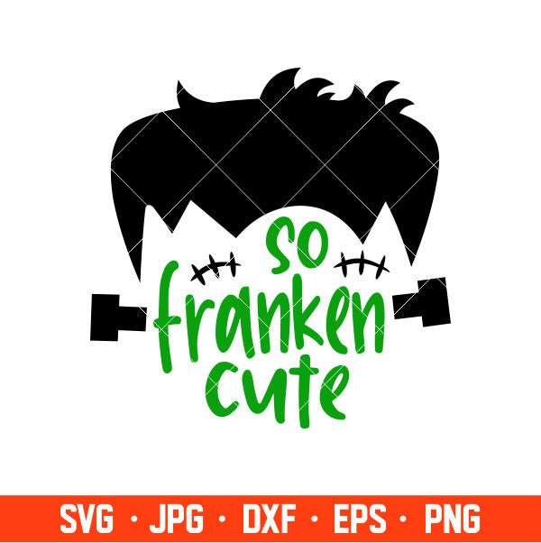 So Franken Cute Svg, Frankenstein Boy Svg, Halloween Boy Svg, Cricut